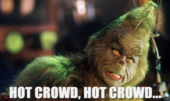 Grinch Hot Crowd.jpg